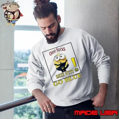 Minion Wolverines go blue deez nut got em' Ohio State football sucks Sweatshirt