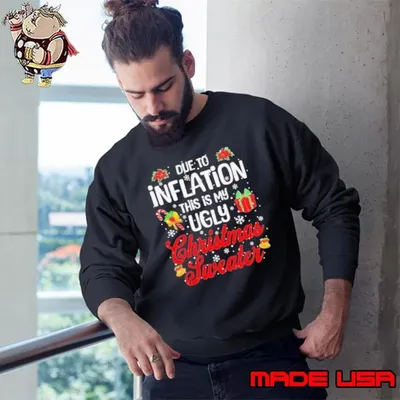 Official Due to inflation this is my ugly Christmas 2024 Sweatshirt
