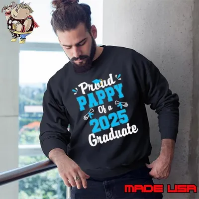 Proud Pappy Of A 2025 Graduate School Sweatshirt