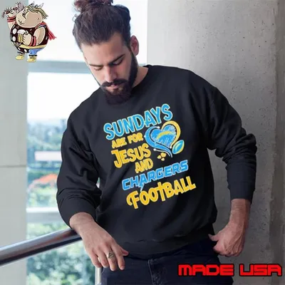 Sundays are for Jesus and Los Angeles Chargers football Sweatshirt