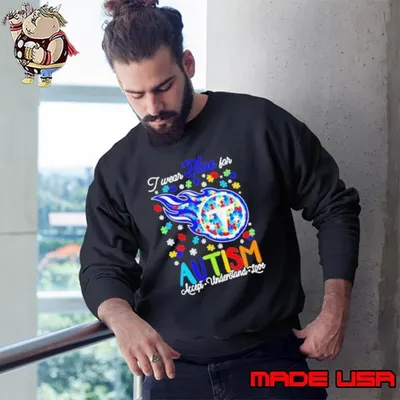 Tennessee Titans I wear blue for Autism accept understand love Sweatshirt