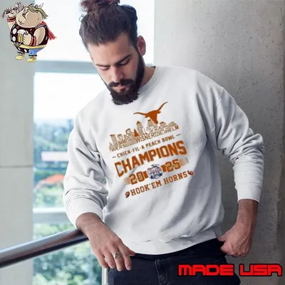 2025 Chick Fil A Peach Bowl Champions Texas Longhorns Sweatshirt