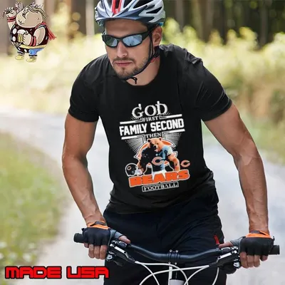 God First Family Second Then Bears Football For Fans Shirt