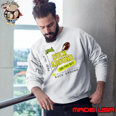 Oregon Duck around and find out football Sweatshirt