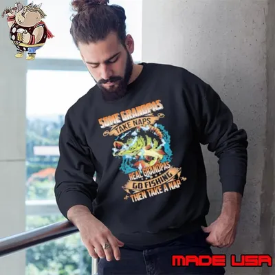 Some Grandpas Take Naps Real Grandpas Go Fishing Then Take A Nap Shirt