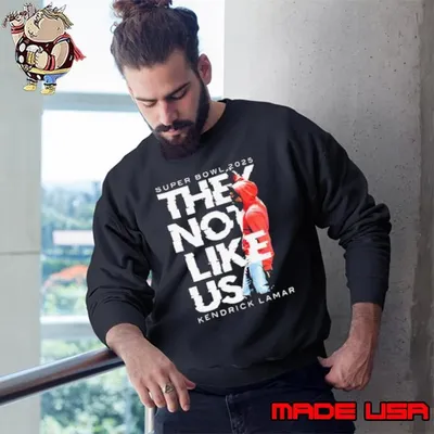 Super Bowl They Not Like Us Kendrick Lamar Halftime Show Sweatshirt