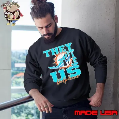 They Not Like Us Miami Dolphins Nfl Football Sweatshirt