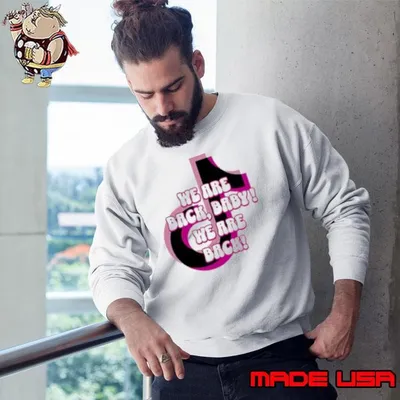 Tiktok We Are Back Baby We Are Back Valentine's Day 2025 Sweatshirt