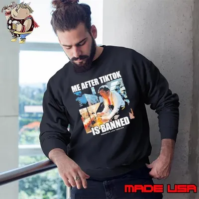 Trump Me After Tiktok Is Banned Assholes Live Forever Sweatshirt
