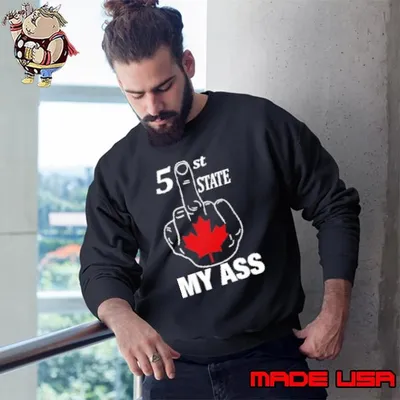 51 St State My Ass Canada Middle Finger Sweatshirt