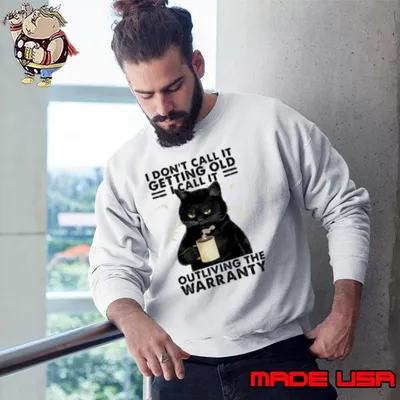 I don't call it getting old I call it Outliving the Warranty Coffee Cat Shirt