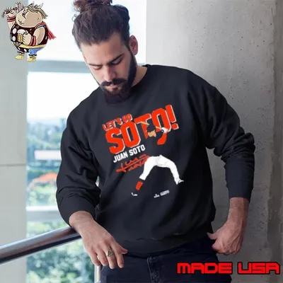 Juan Soto! Let’s Go Soto! Sweatshirt