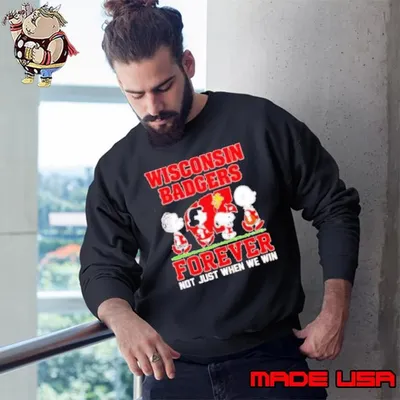 Peanuts Wisconsin Badgers forever not just when we win Sweatshirt