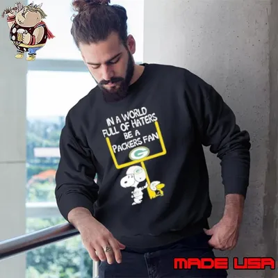 Snoopy and Woodstock in a world full of haters be a Green Bay Packers fan Sweatshirt