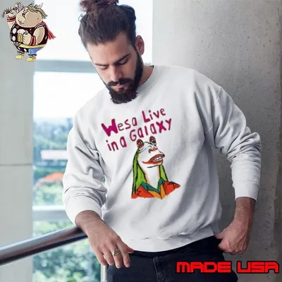 Wesa live in a galaxy Sweatshirt