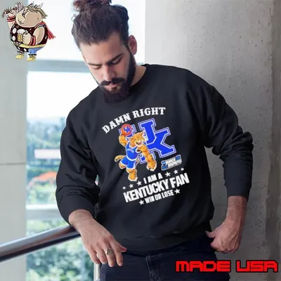 Damn right I am a Kentucky Wildcats fan win or lose Sweatshirt