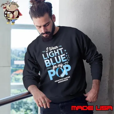 I Wear Light Blue For My Pop Pop Prostate Cancer Awareness Sweatshirt