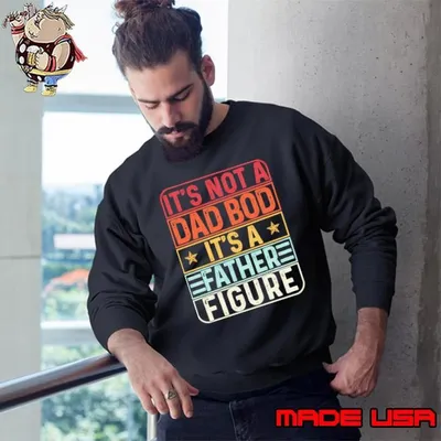 It'S Not A Dad Bod It'S A Father Retro Stars Saying Sweatshirt
