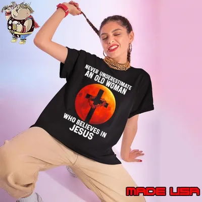 Never Underestimate An Old Woman Who Believes In Jesus Blood Moon T-Shirt