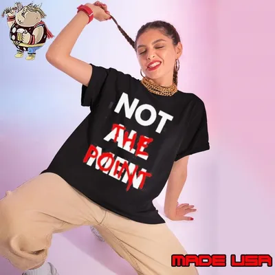 Not all men not the point shirt