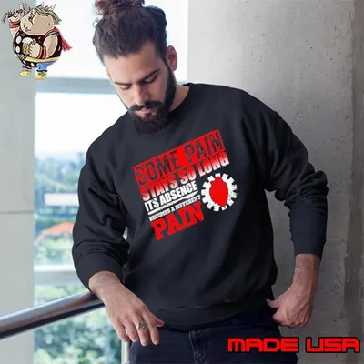 Some Pain Stays So Long Its Absence Becomes A Different Pain Sweatshirt