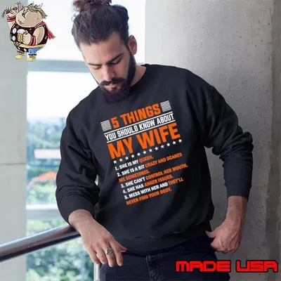 5 Things You Should Know About My Wife She Is My Queen She Is A Bit Crazy And Scares Stars Sweatshirt