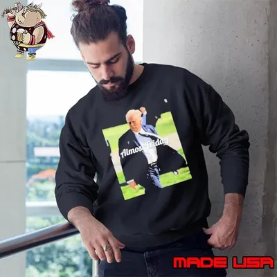 Donald Trump Almost Friday President Election Sweatshirt