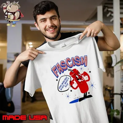 Fascism Now Available in Red White & Blue Shirt
