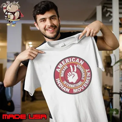 Nice American Indian Movement Nomads Stronghold International Shirt