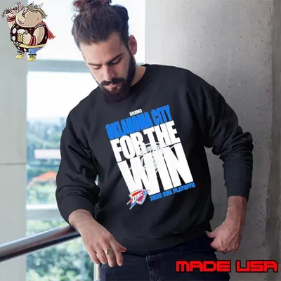 Oklahoma City Thunder For the Win 2025 Playoffs Sweatshirt