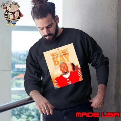 San Francisco 49ers welcome to the Bay shirt