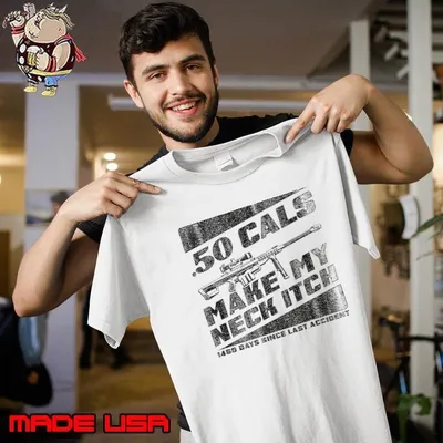 Sniper rifle 50 cals make my neck itch 1460 days since last accident shirt