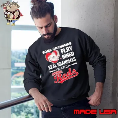 Some grandmas play bingo real grandmas watch Cincinnati Reds Sweatshirt