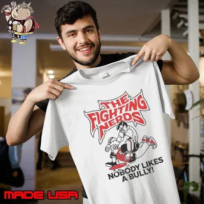 The Fighting Nerds Nobody Likes A Bully Shirt