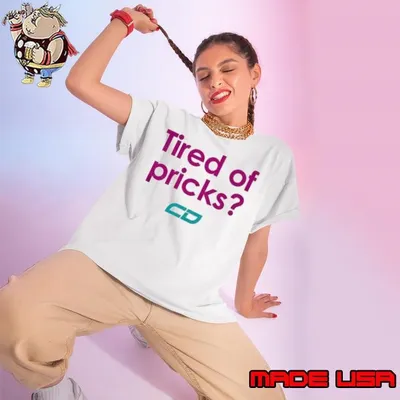 Tired of pricks Ladies tee