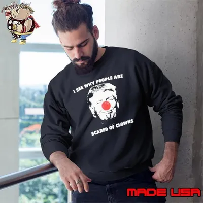 Trump I See Why People Are Scared Of Clowns shirt