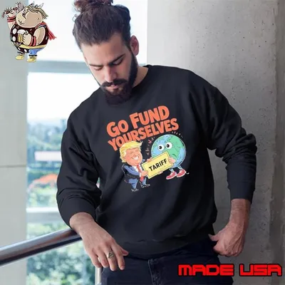 Trump giving Earth tariff go fund yourselves shirt