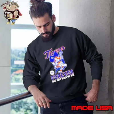 Detroit Tigers forever not just when we win mascot Sweatshirt