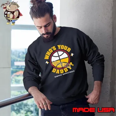 Father Day Denvers Basketball Whos Your Daddy Shirt