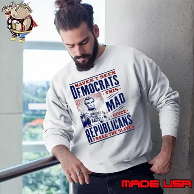 Haven’t seen democrats this mad shirt