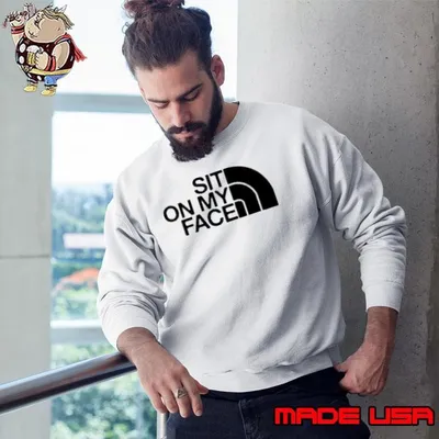 Sit on my face The North Face logo shirt