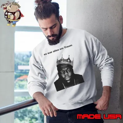 The Notorious Big Es War Alles Ein Traum It Was All A Dream shirt