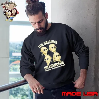 The original influencers Washington Jefferson Adams Franklin shirt