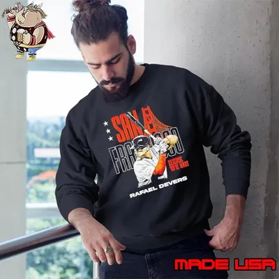 Rafael Devers San Francisco Giants here we go stars baseball Sweatshirt