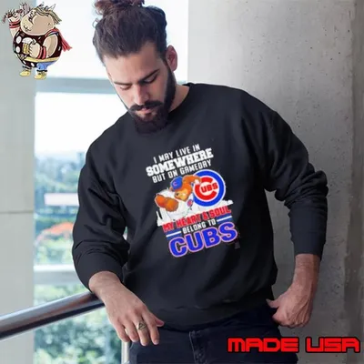 I may live in somewhere but on gameday my heart and soul belong to Chicago Cubs Sweatshirt