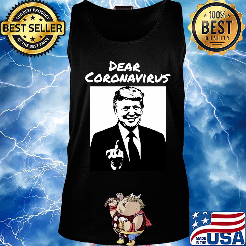 Dear Coronavirus Donald Trump fuck you s 18