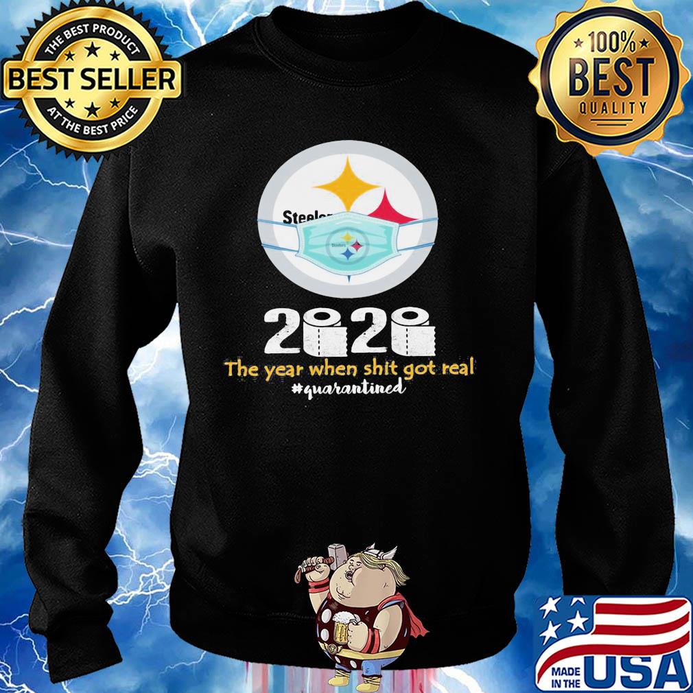 Pittsburgh steelers 2020 the year when shit got real quarantined toilet paper mask covid-19 s Sweater
