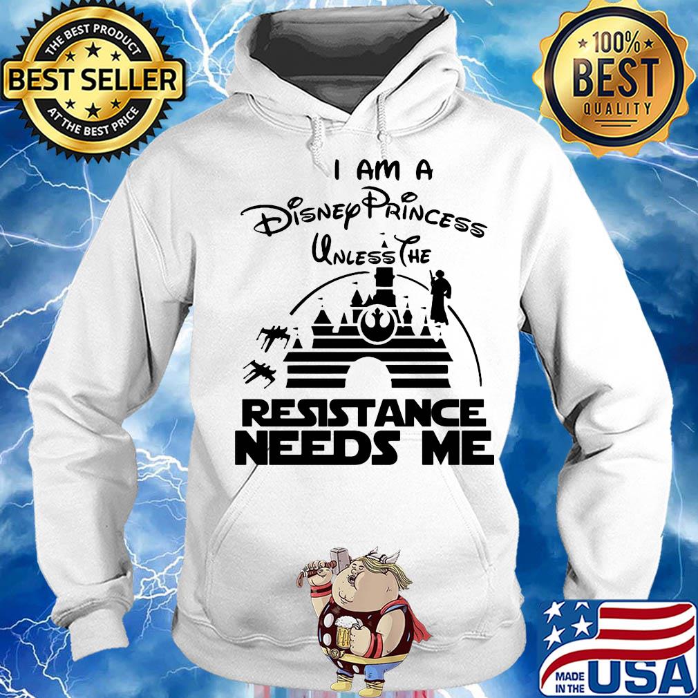 Stars Wars I am a Disney princess unless the resistance needs me s Hoodie