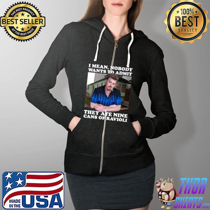 Trailer Park Boys Nine Cans of Ravioli Premium T-Shirt Full Zip Hooded
