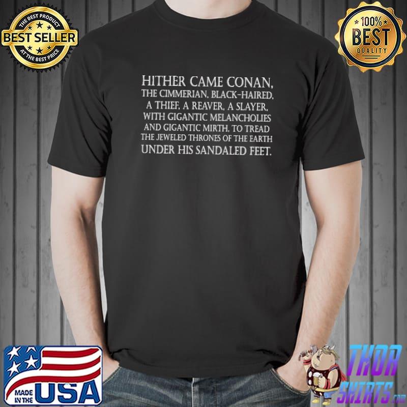 Hither came conan the cimmerian black haired under his sandaled feet shirt